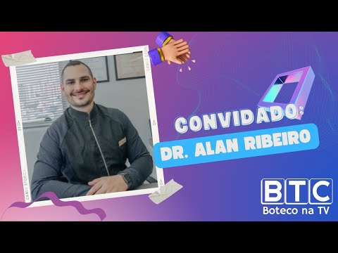 BTC NA TV | O PAPO É SOBRE PROCEDIMENTOS ESTÉTICO E AUTOESTIMA COM DR. ALAN RIBEIRO | 23/07/2022